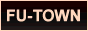 ¯ FU-TOWN 